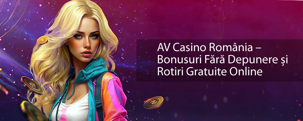 AV Casino România – ghid complet al jocurilor de noroc online