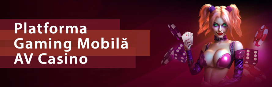 Platforma Gaming Mobilă AV Casino - în România iunie 2026